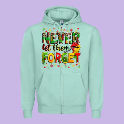 Never Let Them Forget Zipper Hoodie Designed By Zillion Design Studio