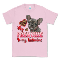 Bubblegum Pink my frenchie is my valentine Classic Tee - RanaPortraitStore