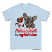Dusty Blue my frenchie is my valentine Classic Tee - RanaPortraitStore