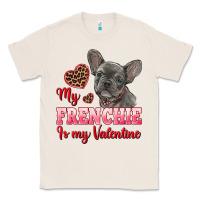 Natural my frenchie is my valentine Classic Tee - RanaPortraitStore