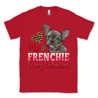 Red my frenchie is my valentine Classic Tee - RanaPortraitStore