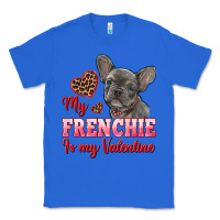 True Royal my frenchie is my valentine Classic Tee - RanaPortraitStore