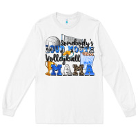 White somebody's loud mouth volleyball mama Long Sleeve Tee - Zillion Design Studio