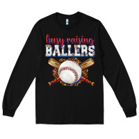 Black busy raising ballers baseball Long Sleeve Tee - texasbilliewilder