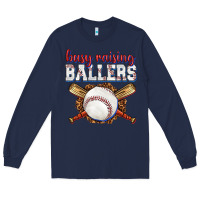 Navy busy raising ballers baseball Long Sleeve Tee - texasbilliewilder