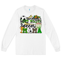 White somebody's loud mouth soccer mama Long Sleeve Tee - Zillion Design Studio