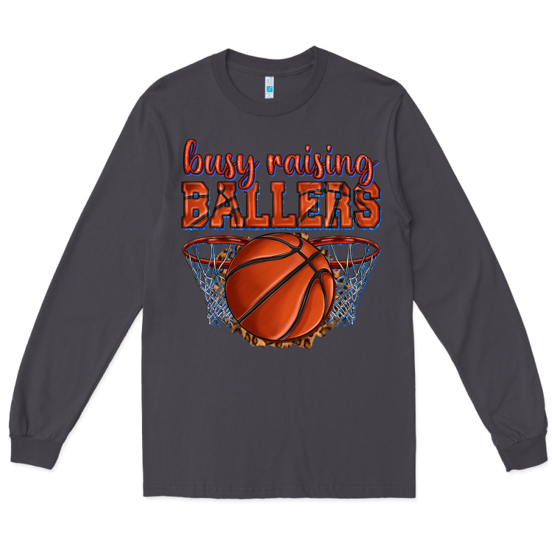 Busy Raising Ballers Basketball Long Sleeve Tee by texasbilliewilder | Teevron