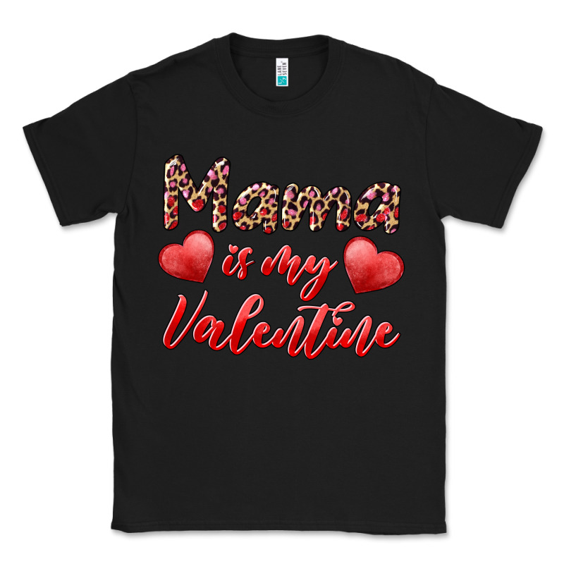 Mama Is My Valentine Classic Tee by RanaPortraitStore | Teevron