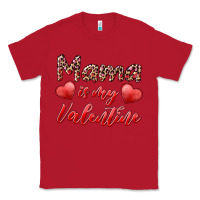 Red mama is my valentine Classic Tee - RanaPortraitStore