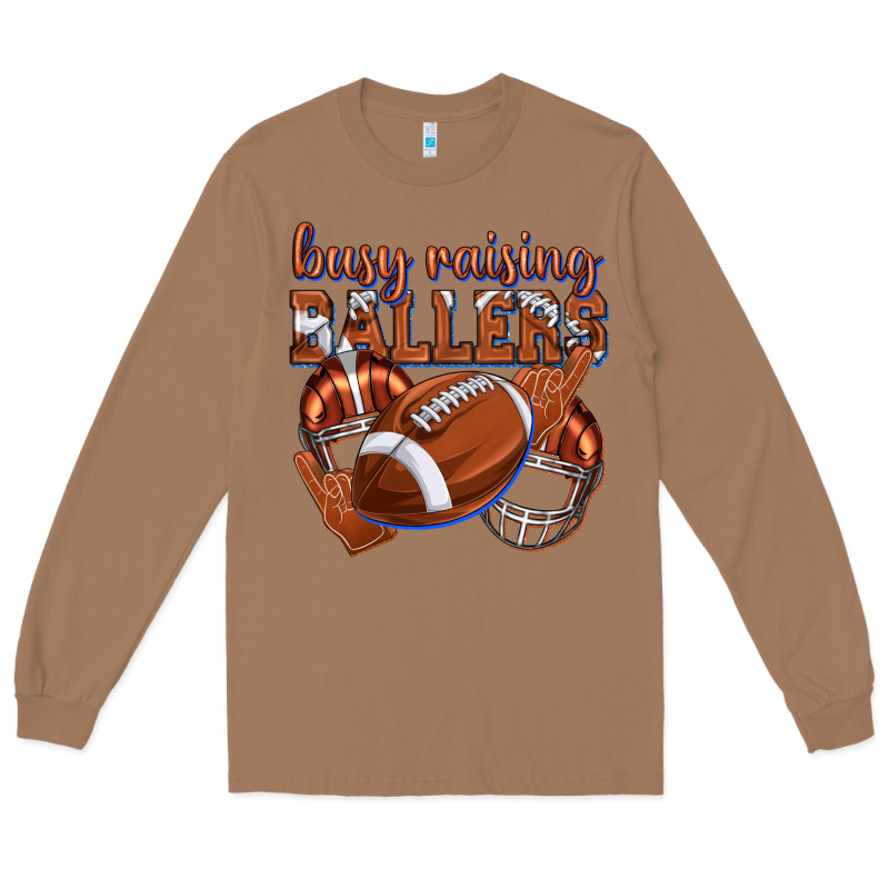Busy Raising Ballers Football Long Sleeve Tee by texasbilliewilder | Teevron