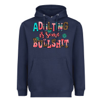 Navy adulting is some bullshit Heavyweight Hoodie - AdoDesignShop