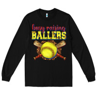 Black busy raising ballers softball Long Sleeve Tee - texasbilliewilder