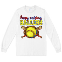White busy raising ballers softball Long Sleeve Tee - texasbilliewilder