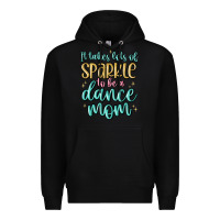 Black it takes lots of sparkle to be a dance mom Premium Hoodie - MaliasSmallBusiness