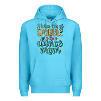 It Takes Lots Of Sparkle To Be A Dance Mom Premium Hoodie | Teevron