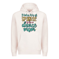 Pale Pink it takes lots of sparkle to be a dance mom Premium Hoodie - MaliasSmallBusiness