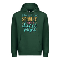 Sports Green it takes lots of sparkle to be a dance mom Premium Hoodie - MaliasSmallBusiness