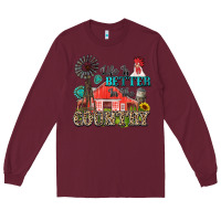 Burgundy life is better in the country Long Sleeve Tee - Zillion Design Studio