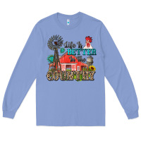Colony Blue life is better in the country Long Sleeve Tee - Zillion Design Studio