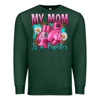 Sports Green Breast Cancer My Mom Is A Fighter Premium Sweatshirt - Artiststas