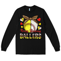 Black busy raising ballers with baseball and softball Long Sleeve Tee - texasbilliewilder