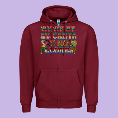 Ay Ay Ay Ay Canta Y No Llores Zipper Hoodie Designed By Texasbilliewilder