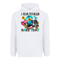 White i can totally make that Heavyweight Hoodie - AdoDesignShop