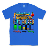 True Royal battery life of a bus driver Classic Tee - texasbilliewilder