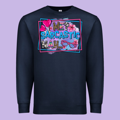 Me Sarcastic Nah Premium Sweatshirt Designed By Adodesignshop