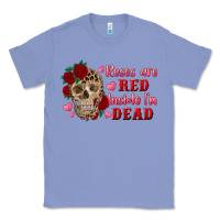 Colony Blue roses are red inside i'm dead Skull Classic Tee - RanaPortraitStore