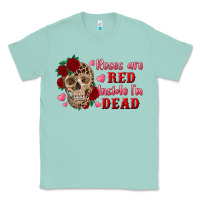 Seafoam roses are red inside i'm dead Skull Classic Tee - RanaPortraitStore