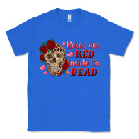 True Royal roses are red inside i'm dead Skull Classic Tee - RanaPortraitStore