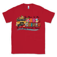 Red be nice to the bus driver its a long walk home Classic Tee - texasbilliewilder