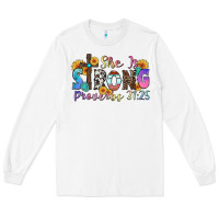 White she is strong proverbs 31 25 Long Sleeve Tee - Zillion Design Studio