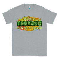 Heather Grey being a teacher makes my life complete Classic Tee - texasbilliewilder