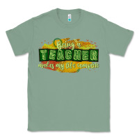 Sage being a teacher makes my life complete Classic Tee - texasbilliewilder