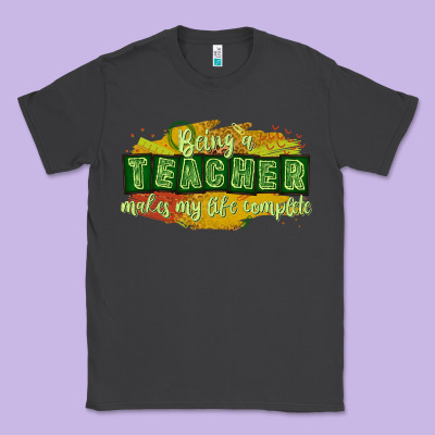 Being A Teacher Makes My Life Complete Classic Tee Designed By Texasbilliewilder