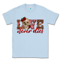 Dusty Blue love never dies skull Classic Tee - RanaPortraitStore