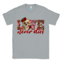 Heather Grey love never dies skull Classic Tee - RanaPortraitStore