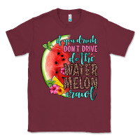 Burgundy if you drink don t drive do the watermelon crawl Classic Tee - Zillion Design Studio
