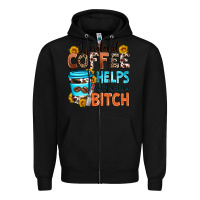 Black i pretend coffee helps but i'm still a bitch Zipper Hoodie - Zillion Design Studio