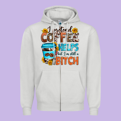 I Pretend Coffee Helps But I'm Still A Bitch Zipper Hoodie Designed By Zillion Design Studio