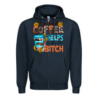 Navy i pretend coffee helps but i'm still a bitch Zipper Hoodie - Zillion Design Studio