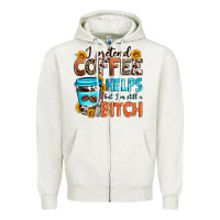 Oatmeal Heather i pretend coffee helps but i'm still a bitch Zipper Hoodie - Zillion Design Studio