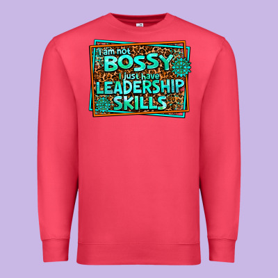 I Am Not Bossy I Just Have Leadership Skills Premium Sweatshirt Designed By Adodesignshop