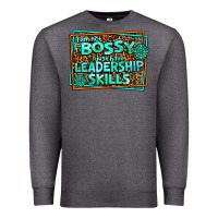 Charcoal Heather i am not bossy i just have leadership skills Premium Sweatshirt - AdoDesignShop