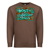 Chestnut i am not bossy i just have leadership skills Premium Sweatshirt - AdoDesignShop