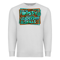 Dove Grey i am not bossy i just have leadership skills Premium Sweatshirt - AdoDesignShop