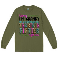 Army Green sorry i’m cranky i’m going through my terrible Long Sleeve Tee - texasbilliewilder