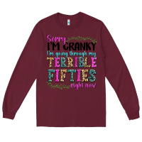 Burgundy sorry i’m cranky i’m going through my terrible Long Sleeve Tee - texasbilliewilder